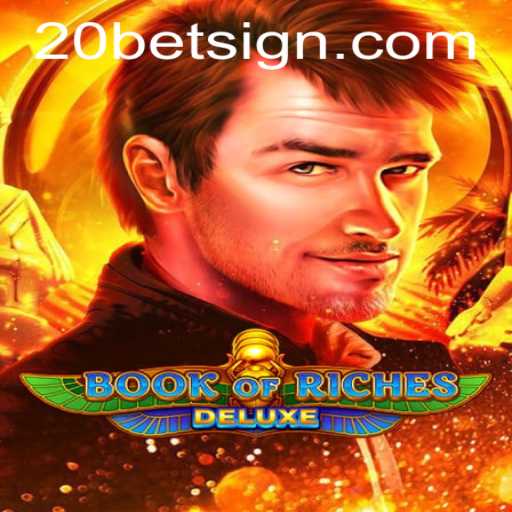 Exploring Book of Riches Deluxe at 20Bet: A Deep Dive into Gameplay and Features