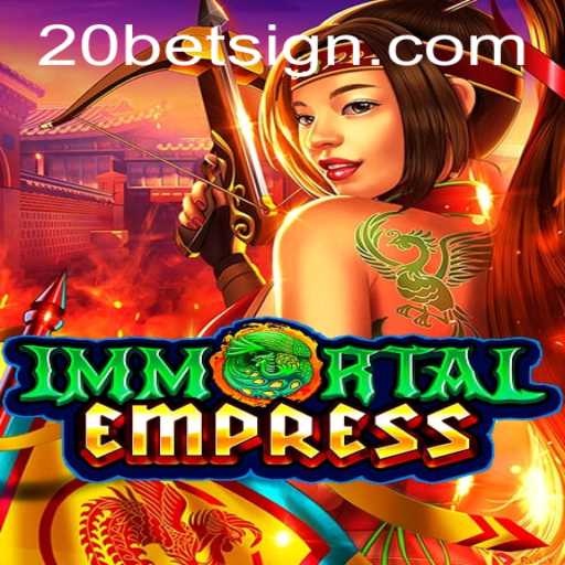 Exploring the Fascinating World of ImmortalEmpress and the Significance of 20Bet